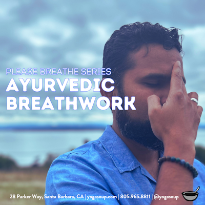 Union | 🔸 Please Breathe: Ayurvedic Breathwork at Yoga Soup