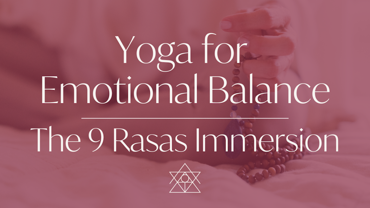 Union Yoga for Emotional Balance The 9 Rasas Immersion at Center