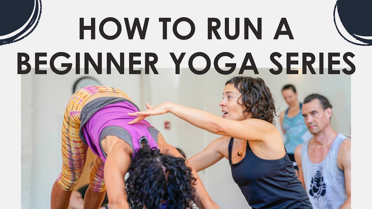 Union HOW TO RUN A BEGINNER YOGA SERIES at Vesselify