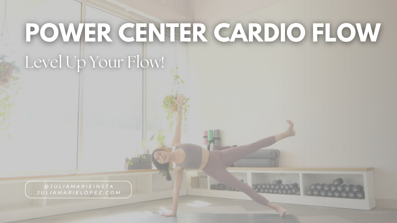 Julia Marie : Yoga + Meditation – Power Center Cardio Flow : Level 1 - 2